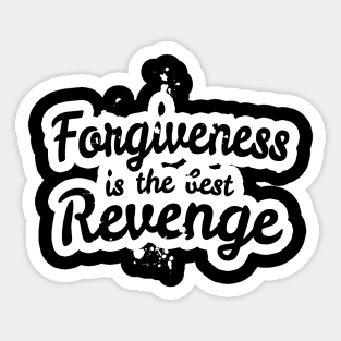 Forgiveness is the Best Revenge Sticker